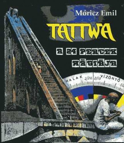 Mricz Emil - Tattwa- A 24 percek mgija