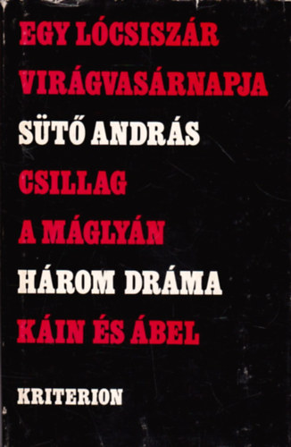 S�t� Andr�s - Egy l�csisz�r vir�gvas�rnapja-Csillag a m�gly�n-K�in �s �bel