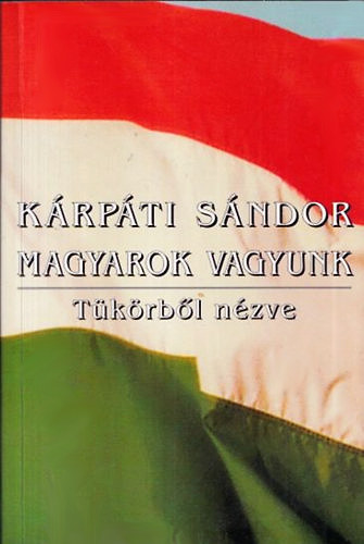 Magyarok vagyunk (Tkrbl nzve)