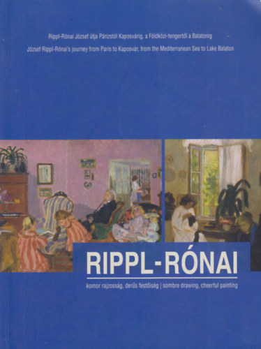 Plesznivy Edit  (szerk.) - Rippl-Rnai - komor rajzossg, ders festisg / sombre drawing, cheerful painting