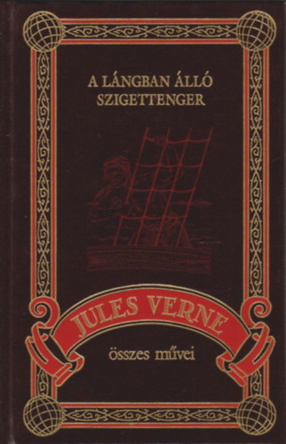 Jules Verne - A lngban ll szigettenger (Jules Verne sszes mvei 19.)