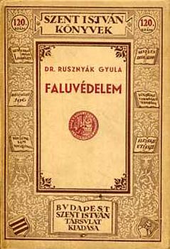 Dr. Rusznyk Gyula - Faluvdelem - A falu trsadalmi problmi (Szent istvn knyvek 120.)