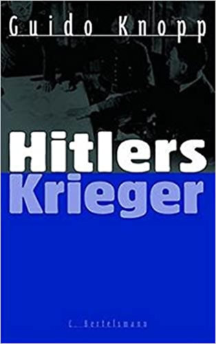 Guido Knopp - Hitlers Krieger