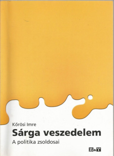 S�rga veszedelem (A politika zsoldosai)