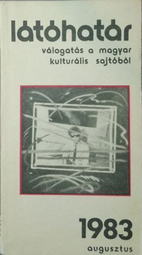 Lthatr - 1983. augusztus (vlogats a magyar kulturlis sajtbl)