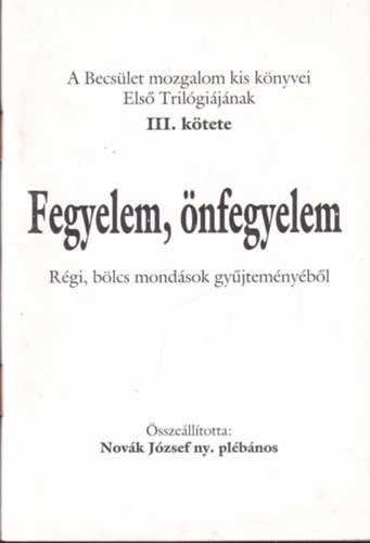 Fegyelem, nfegyelem - Rgi, blcs mondsok gyjtemnybl III.
