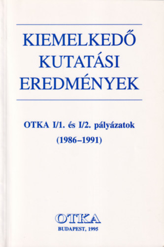 Kiemelked kutatsi eredmnyek (OTKA I/1. s I/2. plyzatok 1986-1991)