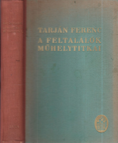 A feltal�l�k m�helytitkai