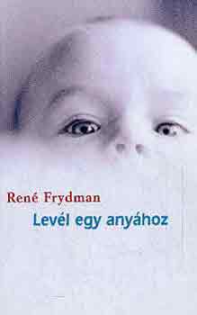 Ren Frydman - Levl egy anyhoz