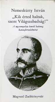 "Kik rted haltak, szent  Vilgszabadsg!"