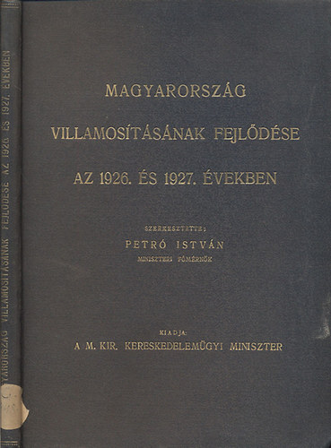 Petrczy Istvn  (szerk.) - Magyarorszg villamostsnak fejldse az 1926. s 1927. vekben