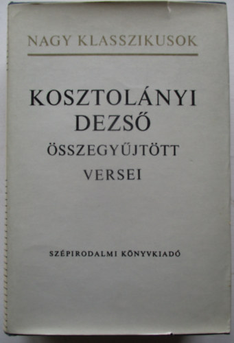 Kosztolnyi Dezs - Kosztolnyi Dezs sszegyjttt versei