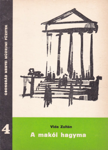 A mak�i hagyma (Csongr�d Megyei M�zeum F�zetek 4.)