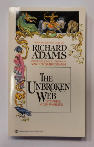 Richard Adams - The Unbroken Web - Stories and Fables (Angol nyelv folklr-mitolgia ktet)