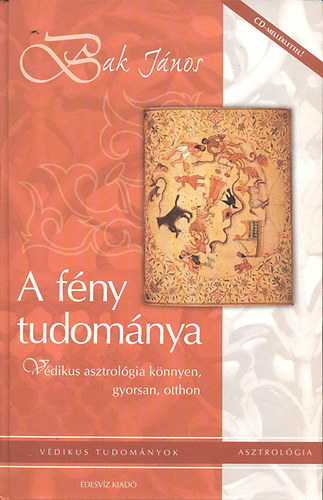 A f�ny tudom�nya (V�dikus asztrol�gia k�nnyen, gyorsan, otthon)