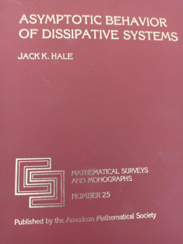 Asymptotic behavior of dissiptative systems (Dissziptv rendszerek aszimptotikus viselkedse - Angol nyelv)