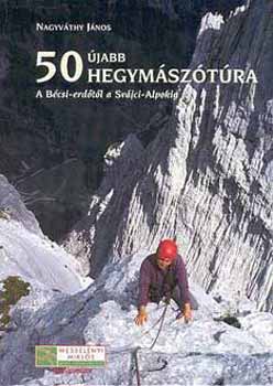 50 jabb hegymsztra - A Bcsi-erdtl a Svjci-Alpokig
