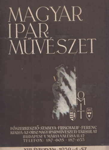 Szablya-Frischauf Ferenc  (fszerk.) - Magyar Iparmvszet 1939/4 (XLII. vfolyam)