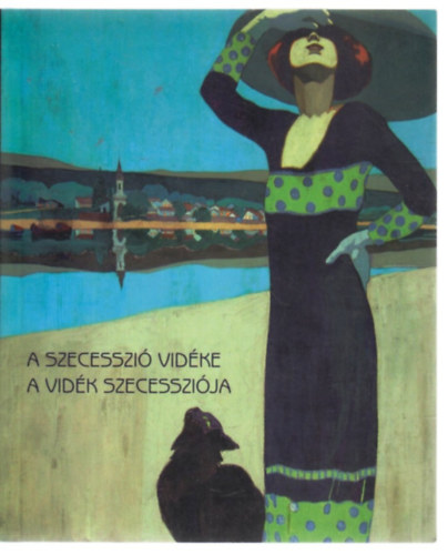 K�rp�ti-Kosty�l-Veres - A szecesszi� vid�ke - A vid�k szecesszi�ja (magyar/angol/n�met)