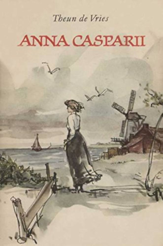 Theun De Vries - Anna Casparii