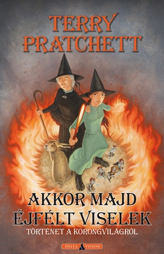 Akkor majd �jf�lt viselek - T�rt�netek a korongvil�gr�l