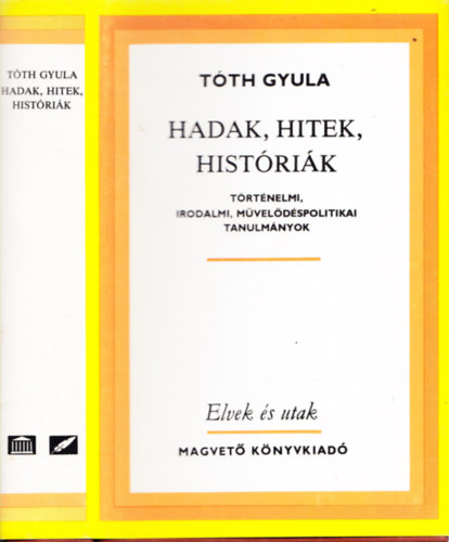 Tth Gyula - Hadak, hitek, histrik