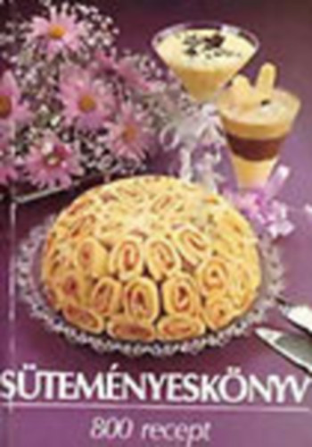 S�tem�nyesk�nyv (800 recept P�ter J�nosn� gy�jt�s�ben)