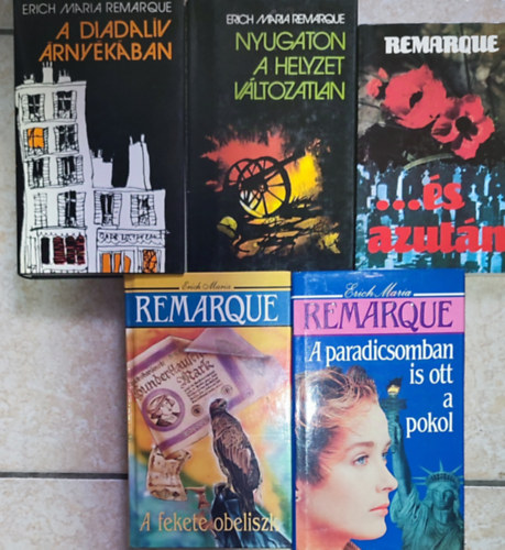 5db Erich Maria Remarque knyv - A diadalv rnykban; Nyugaton a helyzet vltozatlan; ...s azutn; A paradicsomban is ott a pokol; A fekete obeliszk