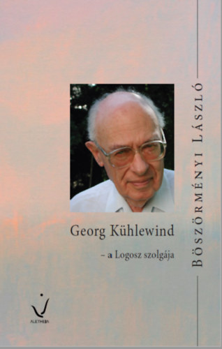 Georg K�hlewind - a Logosz szolg�ja