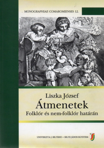 tmenetek - Folklr s nem-folklr hatrn (Monographiae Comaromienses 12.)
