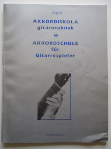 Szigeti Kroly - Akkordiskola gitrosoknak (magyar-nmet nyelv)