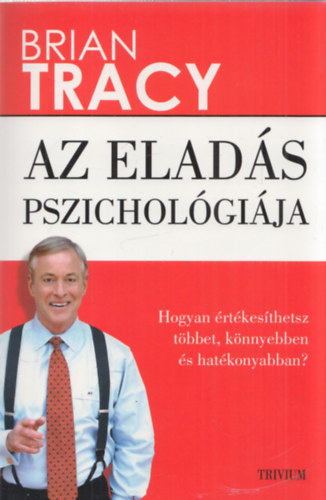 Brian Tracy - Az elads pszicholgija