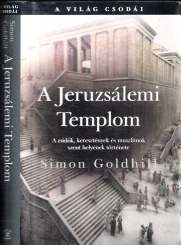 Simon Goldhill - A jeruzs�lemi templom (A vil�g csod�i)