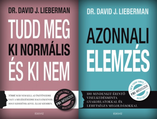 2 db Dr. David J. Lieberman ktet az FBI-mdszer sorozatbl: Azonnali elemzs - 100 mindenkit rint viselkedsminta gyakorlatokkal s lehetsges megoldsokkal + Tudd meg, ki normlis, s ki nem