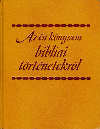 Az n knyvem bibliai trtnetekrl