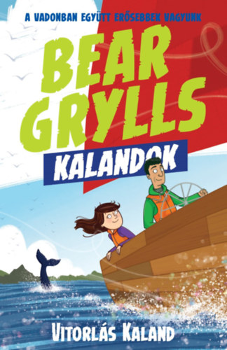 Bear Grylls Kalandok - Vitorl�s Kaland