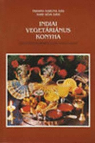 Indiai vegetrinus konyha- Itthon is knnyen elkszthet eredeti vaisnava receptek