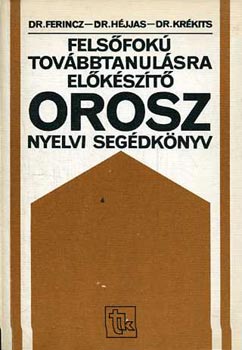 Fels�fok� tov�bbtanul�sra el�k�sz�t� orosz nyelvi seg�dk�nyv
