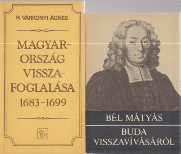 2db magyar trtnelem - R.Vrkonyi gnes: Magyarorszg visszafoglalsa 1683-1699 + Bl Mtys: Buda visszavvsrl