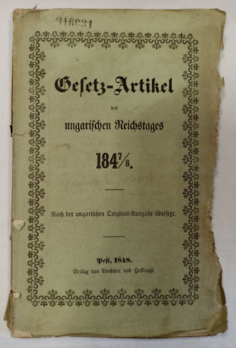 Gesetz-Artikel des ungarischen Reichstages 1847/48 / Nach der ungarischen Original-Ausgabe �bersetzt