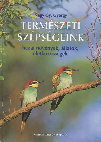 Termszeti szpsgeink - hazai nvnyek, llatok, letkzssgek