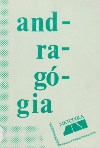 Andrag�gia - A v�llalati oktat�sir�ny�t�k �s szervez�k k�pz�se sz�m�ra