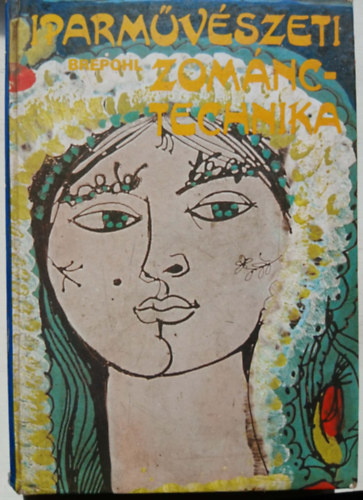 Erhard Brepohl - Iparm�v�szeti zom�nctechnika