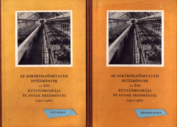 Vlcsk� Lajos  (szerk.) - Az agr�rfel�soktat�si int�zm�nyek 10 �ves kutat� munk�ja �s annak eredm�nyei 1950-1960 I-II.