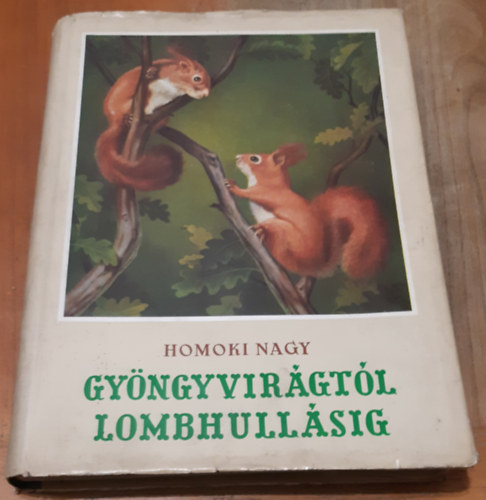 Gy�ngyvir�gt�l lombhull�sig - Sz�nes filmmel vadmadarak ut�n (I.kiad�s)