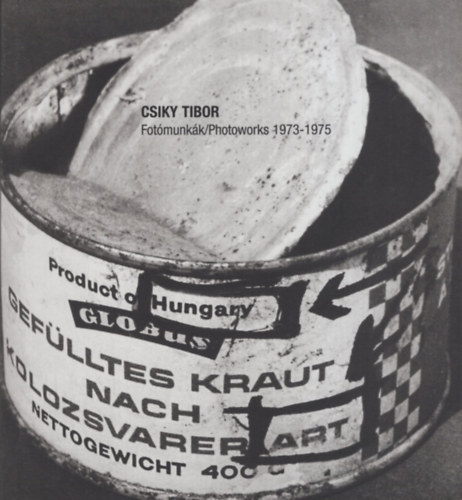 Csiky Tibor Fot�munk�k / Photoworks 1973-1975