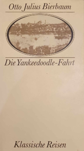 Otto Julius Bierbaum - Die Yankeedoodle-Fahrt