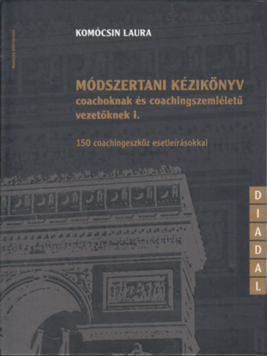 Módszertani kézikönyv coachoknak és coachingszemléletű vezetőknek I.