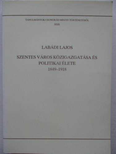Szentes v�ros k�zigazgat�sa �s politikai �lete 1849-1918