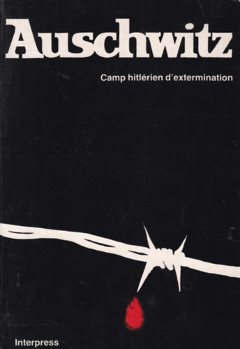 Auschwitz - Camp hitlrien d'extermination (francia nyelv)